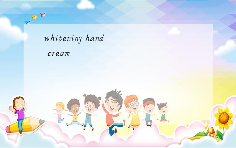 whitening hand cream