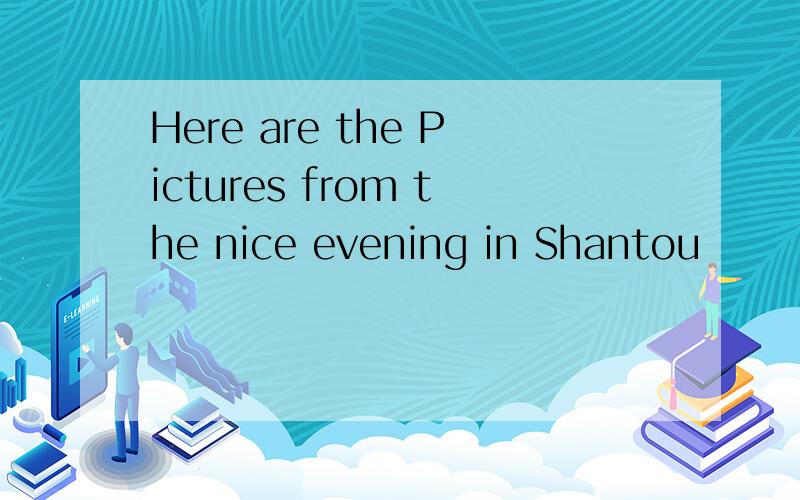 Here are the Pictures from the nice evening in Shantou