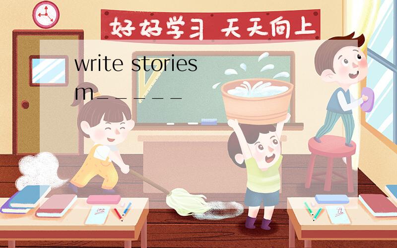 write stories m_____