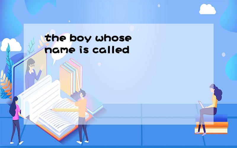 the boy whose name is called