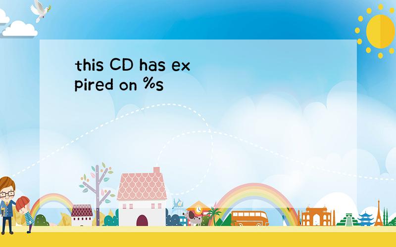 this CD has expired on %s